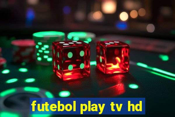 futebol play tv hd